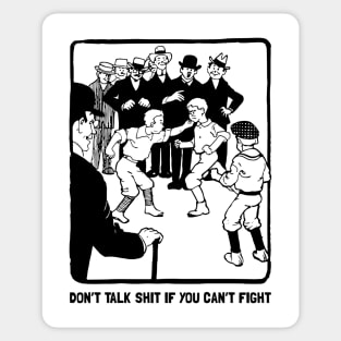 Don't talk shit if you can't fight Sticker